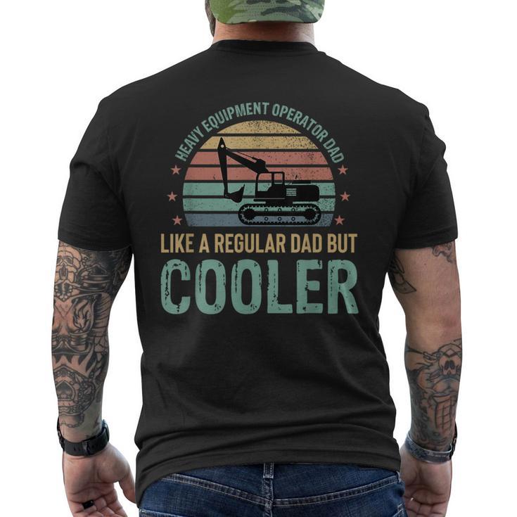 Heavy Equipment Operator Dad Cooler Fathers Day Men's T-shirt Back Print