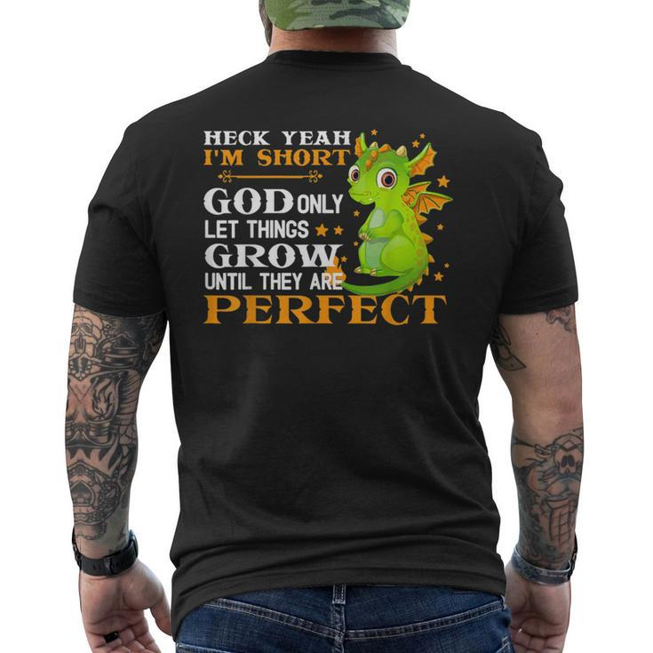 Heck Yeah I'm Short God Only Let Things Grow Cute Dragon Men's T-shirt Back Print