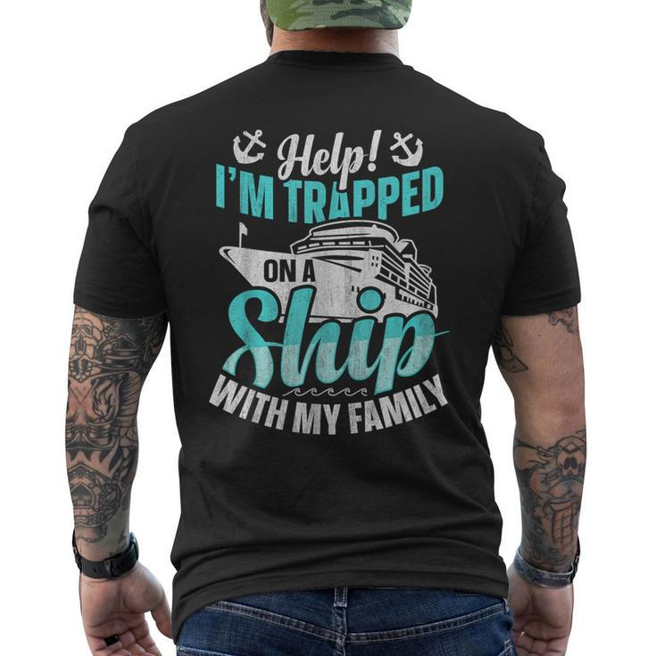 Help I'm Trapped On A Ship With My Family Family Cruise Men's T-shirt Back Print