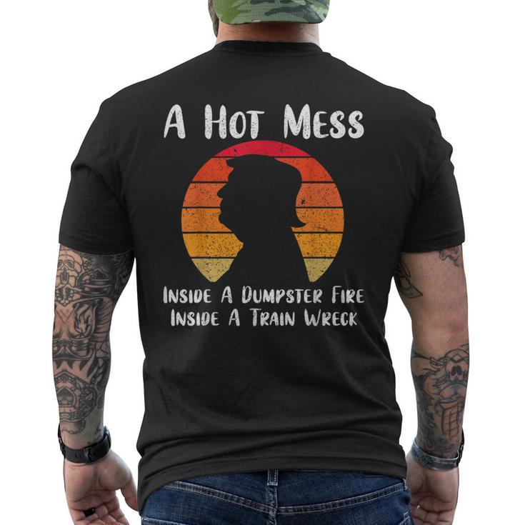 A Hot Mess Inside A Dumpster Fire Inside A Train Wreck Trump Men's T-shirt Back Print