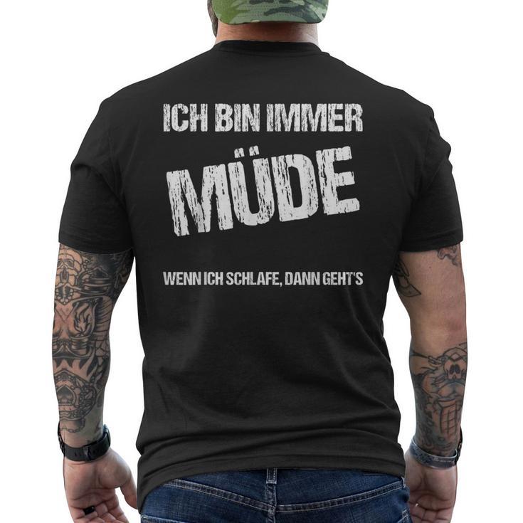 Ich Bin Immer Müdigheit Faulheit Schlaf T-Shirt mit Rückendruck