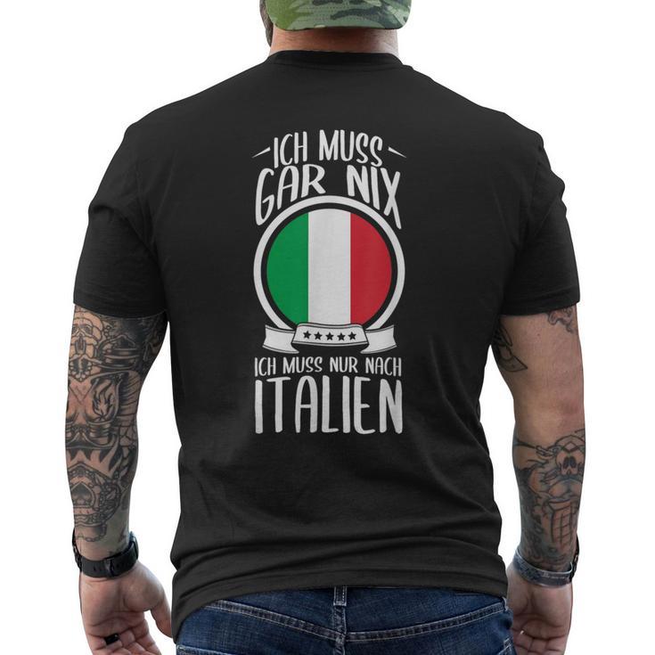 Ich Muss Nur Nach Italien Urlaub T-Shirt mit Rückendruck