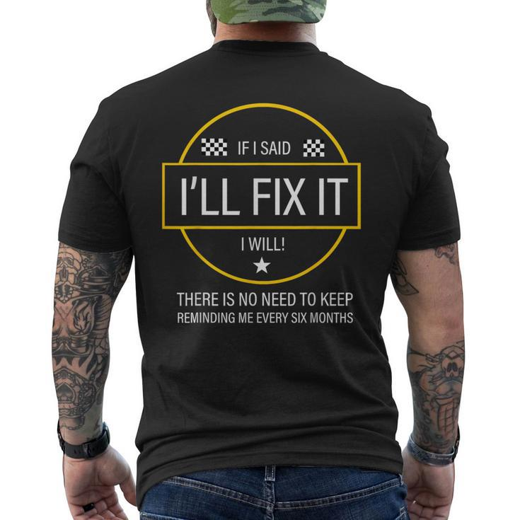 If I Said I'll Fix It I Will Dad Diy Reminder Men's T-shirt Back Print