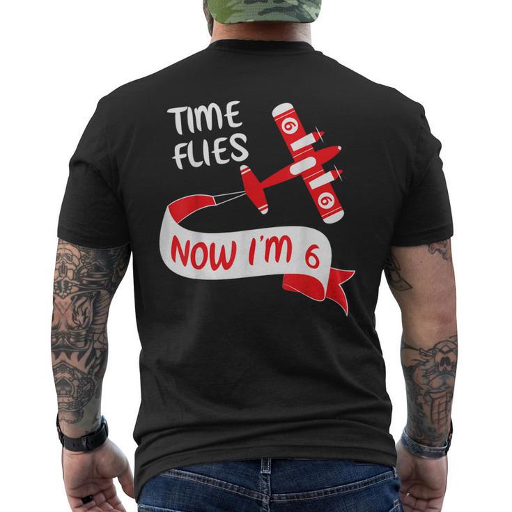 Now I'm 6Th Birthday Time Flies Child 6 Year Old Cool B-Day Men's T-shirt Back Print