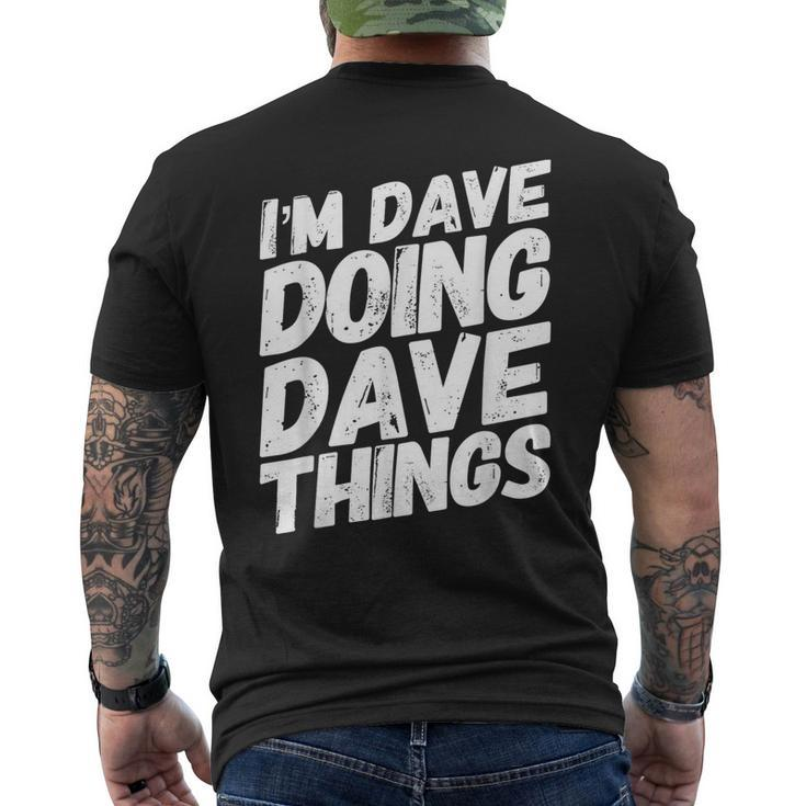 I'm Dave Doing Dave Things Personalized Name Men Men's T-shirt Back Print