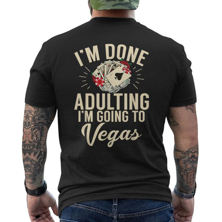 I'm Done Adulting I'm Going To Las Vegas Poker Bachelorette Men's T-shirt Back Print