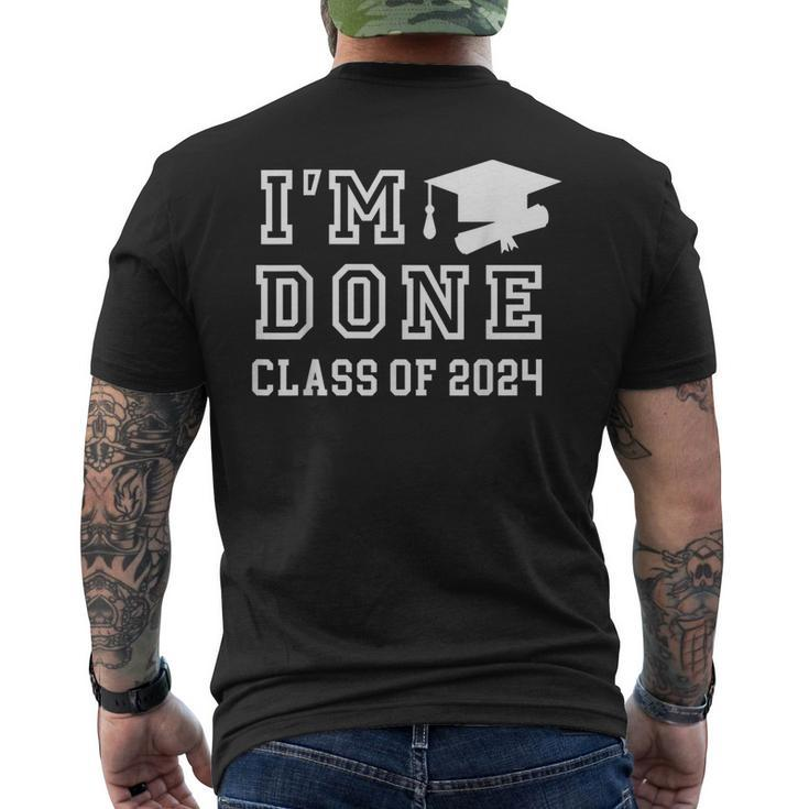 I'm Done Class Of 2024 Graduation 2024 Men's T-shirt Back Print