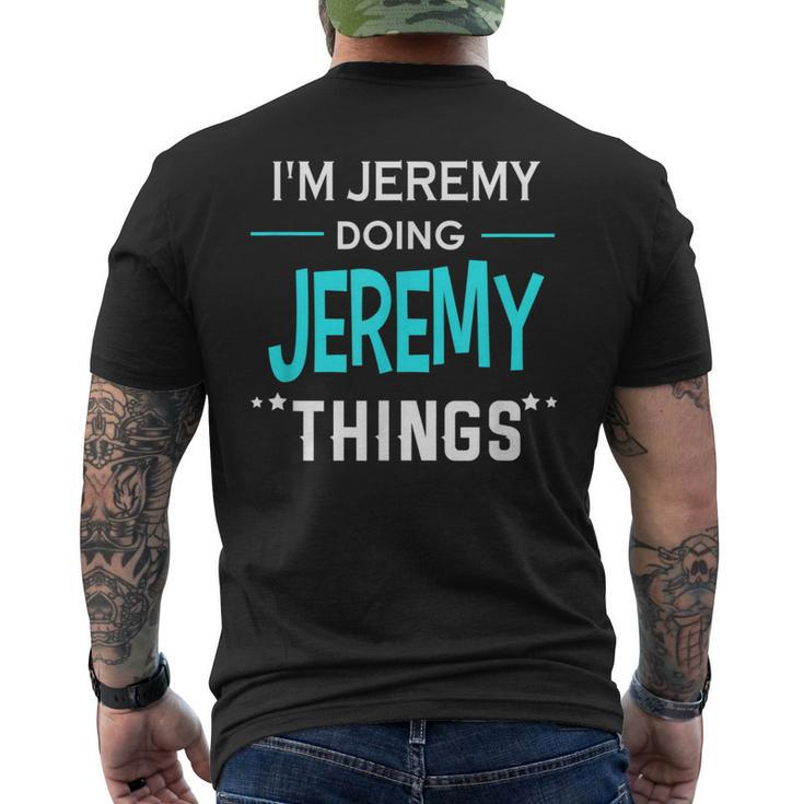 I'm Jeremy Doing Jeremy Things First Name Men's T-shirt Back Print