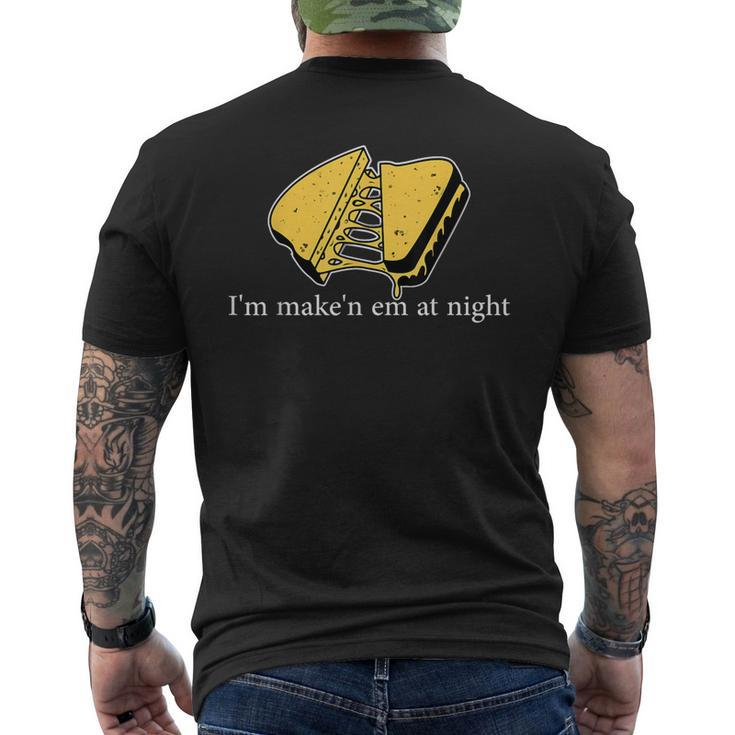 I'm Make'n Em At Night Cheese Sandwich Men's T-shirt Back Print