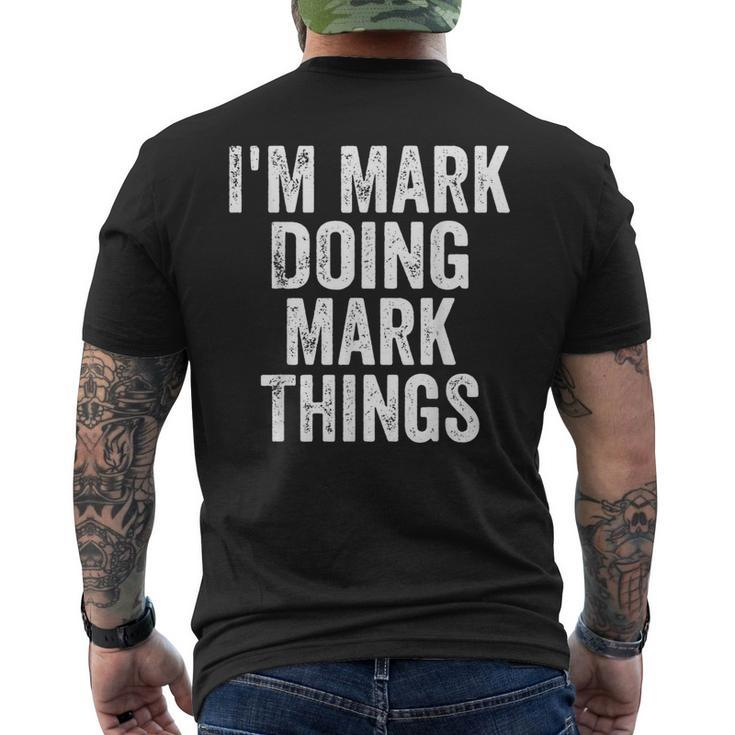 I'm Mark Doing Mark Things Personalized First Name Men's T-shirt Back Print
