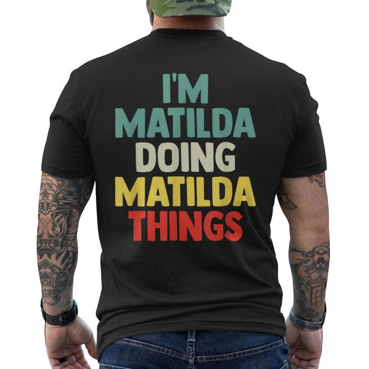 I'm Matilda Doing Matilda Things Personalized Name Gi Men's T-shirt Back Print
