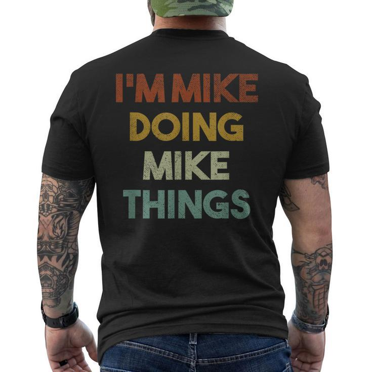I'm Mike Doing Mike Things First Name Mike Men's T-shirt Back Print