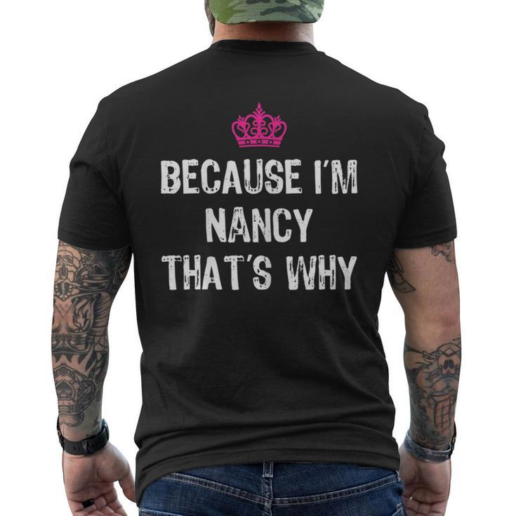 Because I'm Nancy That's WhyWomen's Men's T-shirt Back Print