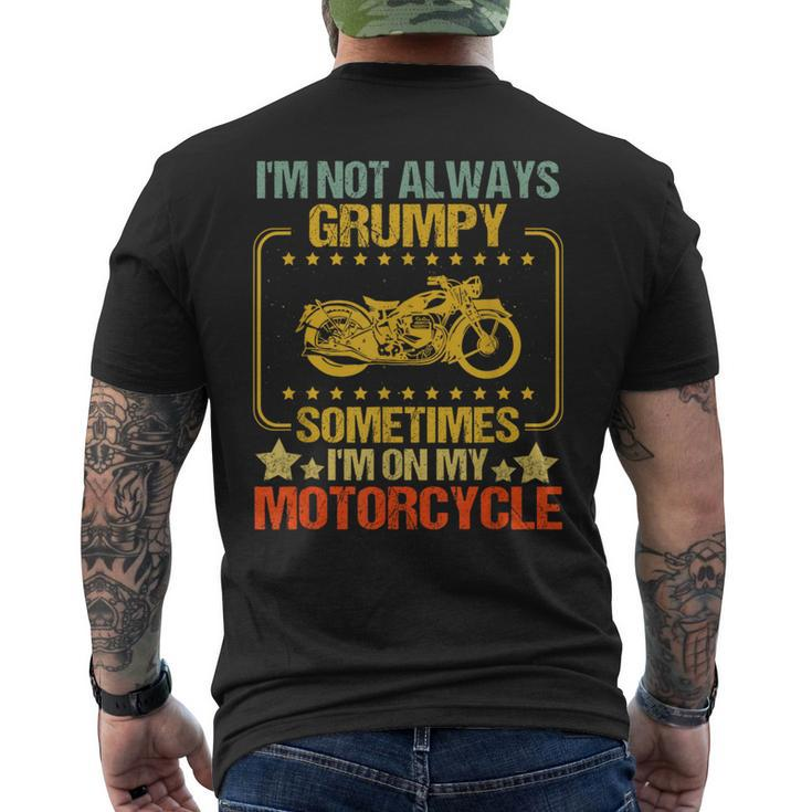 I'm Not Always Grumpy Sometimes I'm On My Motorcycle Vintage Men's T-shirt Back Print