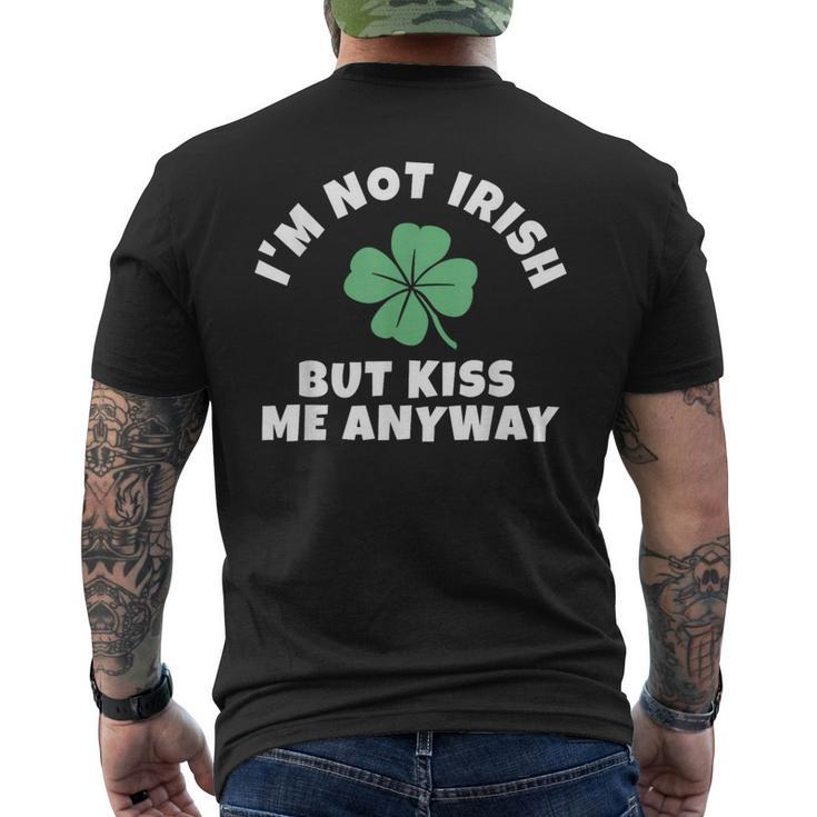 I'm Not Irish But Kiss Me Anyway St Patrick Day Lucky Men's T-shirt Back Print