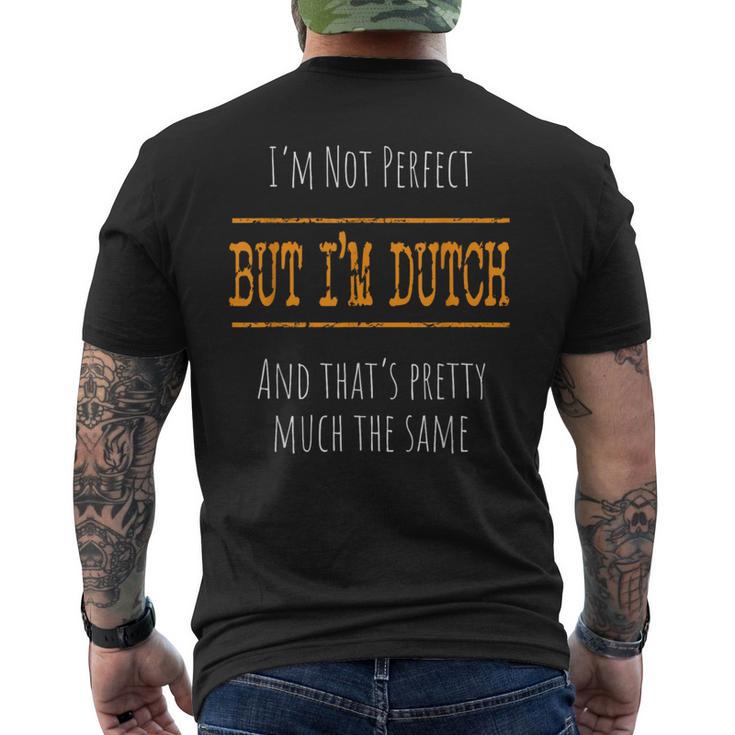 I'm Not Perfect But I'm Dutch Men's T-shirt Back Print