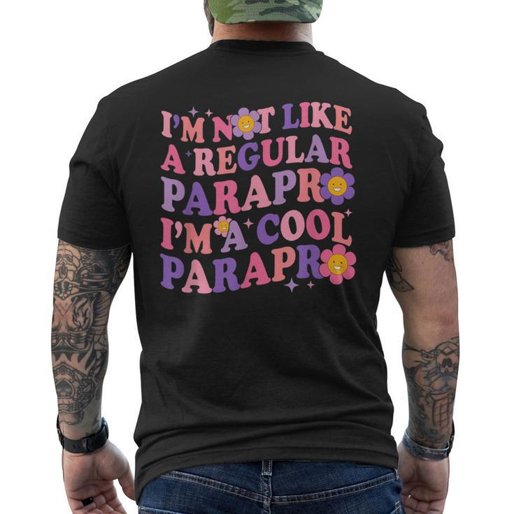 I'm Not Like A Regular Parapro I'm A Cool Parapro Para Squad Men's T-shirt Back Print
