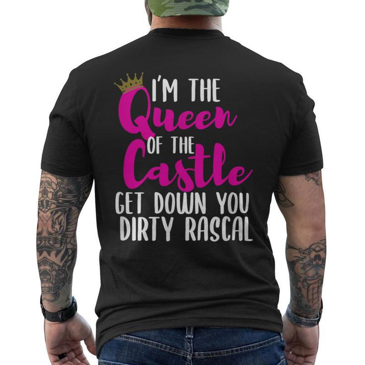 I’M The Queen Of The Castle Get Down You Dirty Rascal Men's T-shirt Back Print