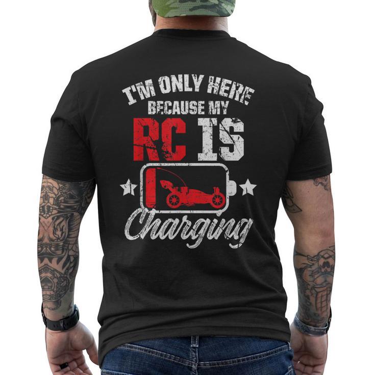 I'm Only Here Because My Rc Car Is Charging Remote Control Men's T-shirt Back Print