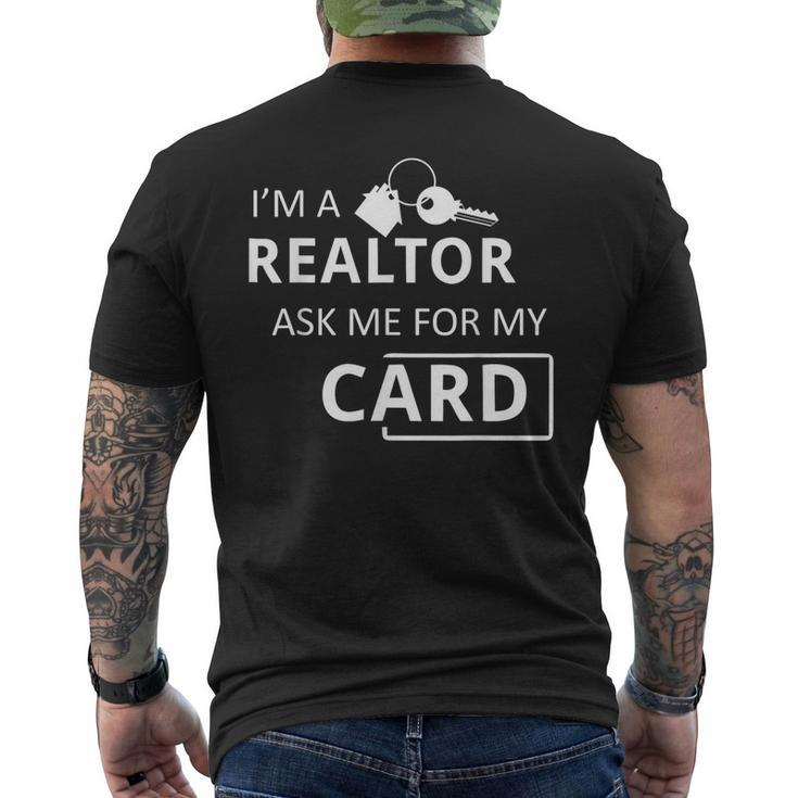 I'm A Realtor Ask Me For My Card Real Estate Men's T-shirt Back Print