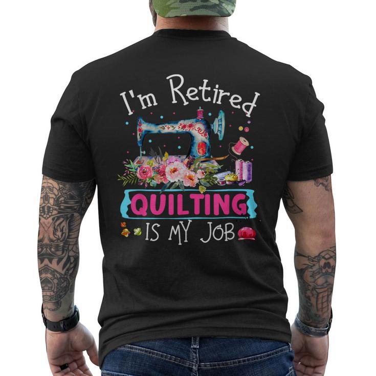 I'm Retired Quilting Is My Love Quilting Men's T-shirt Back Print