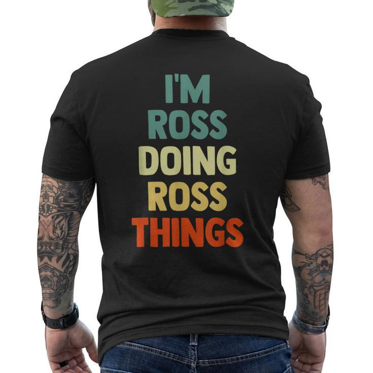 I'm Ross Doing Ross Things Fun Personalized Name Ross Men's T-shirt Back Print