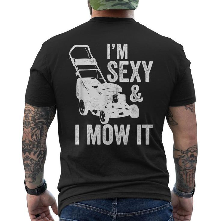 I'm Sexy And I Mow It Lawn Mowing Men's T-shirt Back Print