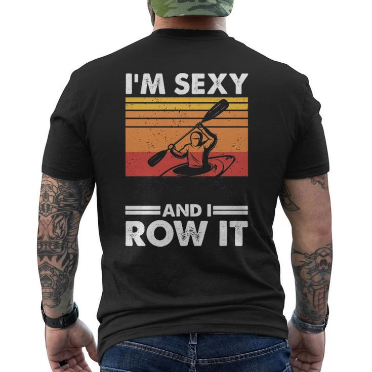 I'm Sexy And I Row It Kayaking Kayak For Kayaker Men's T-shirt Back Print