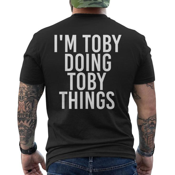 I'm Toby Doing Toby Things Birthday Name Idea Men's T-shirt Back Print