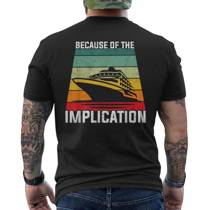 Because Of The Implication Traveler Boating Cruise Trip Men's T-shirt Back Print