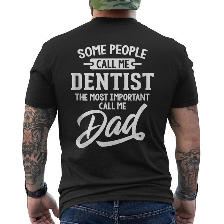 Most Important Dentist Dad Call Me Dad Men's T-shirt Back Print