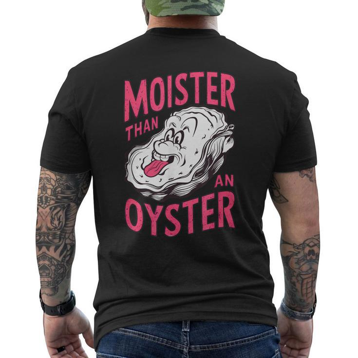 Inappropriate Shellfish Moister Than An Oyster Raunchy Men's T-shirt Back Print