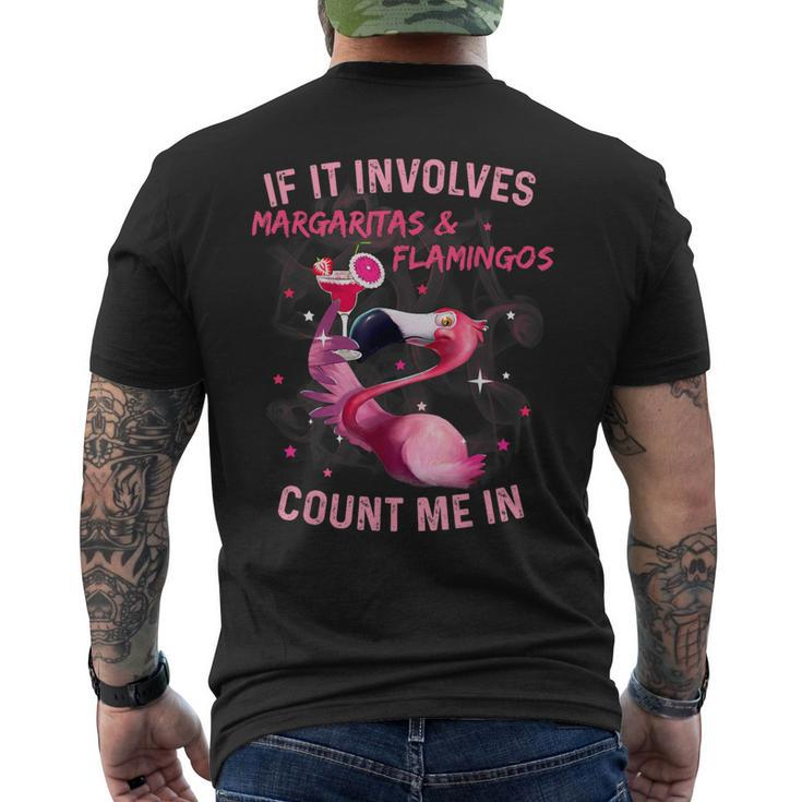 If It Involves Margaritas And Flamingos Count Me In Men's T-shirt Back Print
