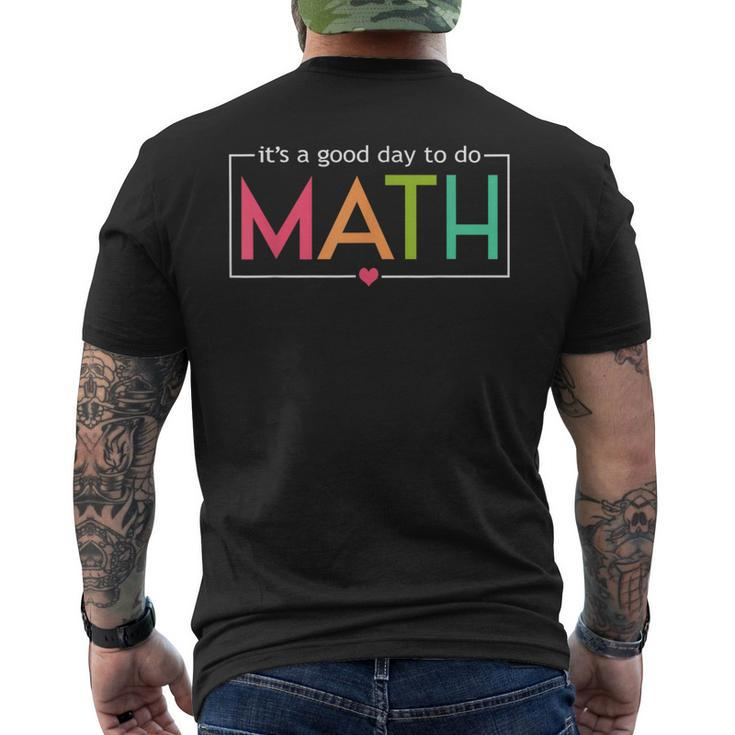 Its A Good Day To Do Math Test Day Testing Math Teachers Kid Men's T-shirt Back Print