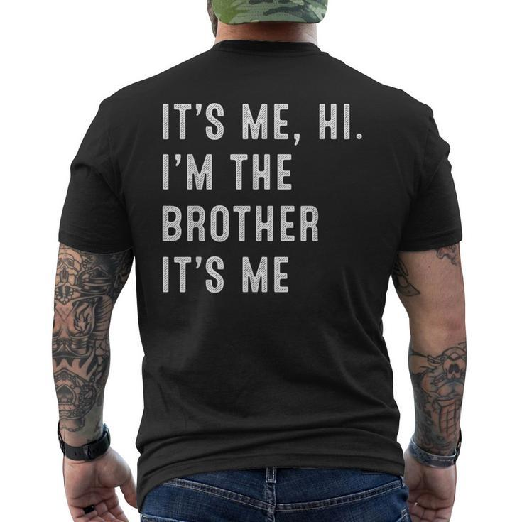 It's Me Hi I'm The Brother It's Me Kid Men's T-shirt Back Print