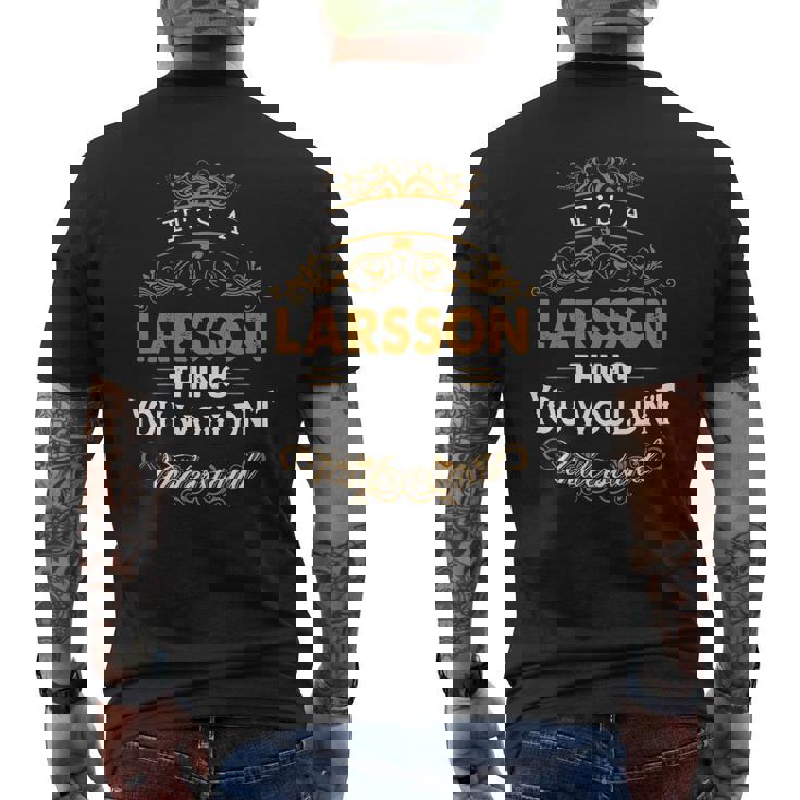 Its A Larsson Thing You Wouldnt Understand LarssonShirt Larsson Hoodie Larsson Family Larsson Tee Larsson Name Larsson Lifestyle Larsson Shirt Larsson Names Mens Back Print T-shirt