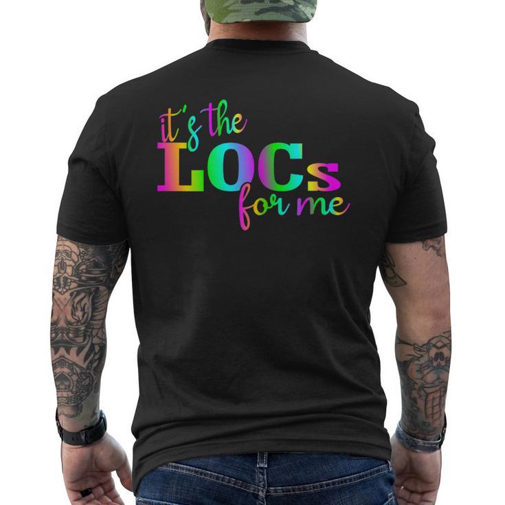 It's The Locs For Me Loc'd Up And Loving It Loc'd Vibes Men's T-shirt Back Print