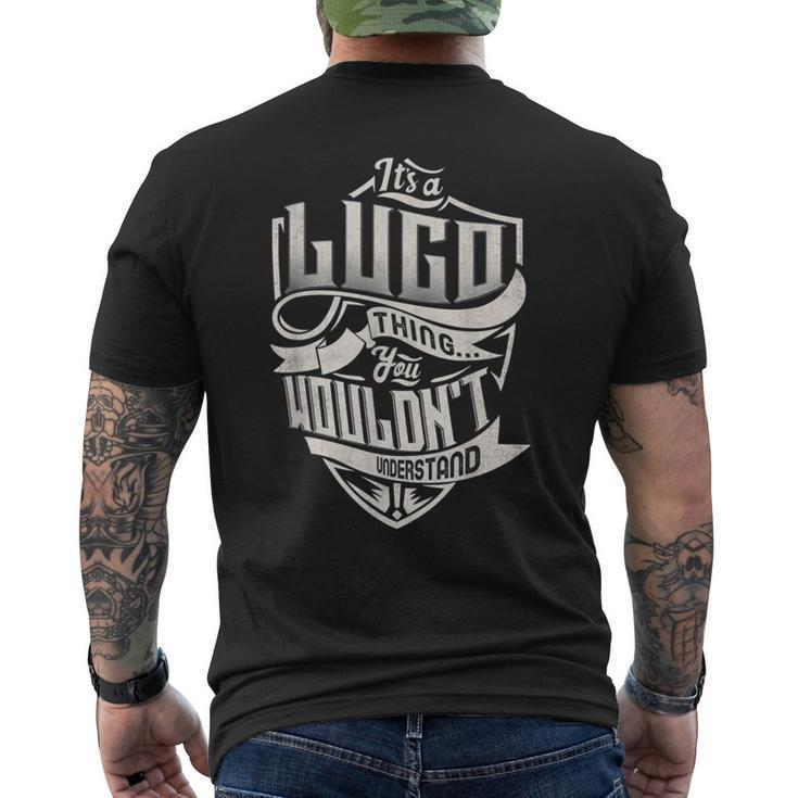 It's A Lugo Thing You Wouldn't Understand Classic Name Men's T-shirt Back Print