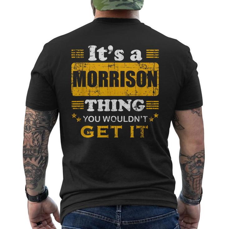 It's A Morrison Thing You Wouldn't Get It Nice Family Name Men's T-shirt Back Print
