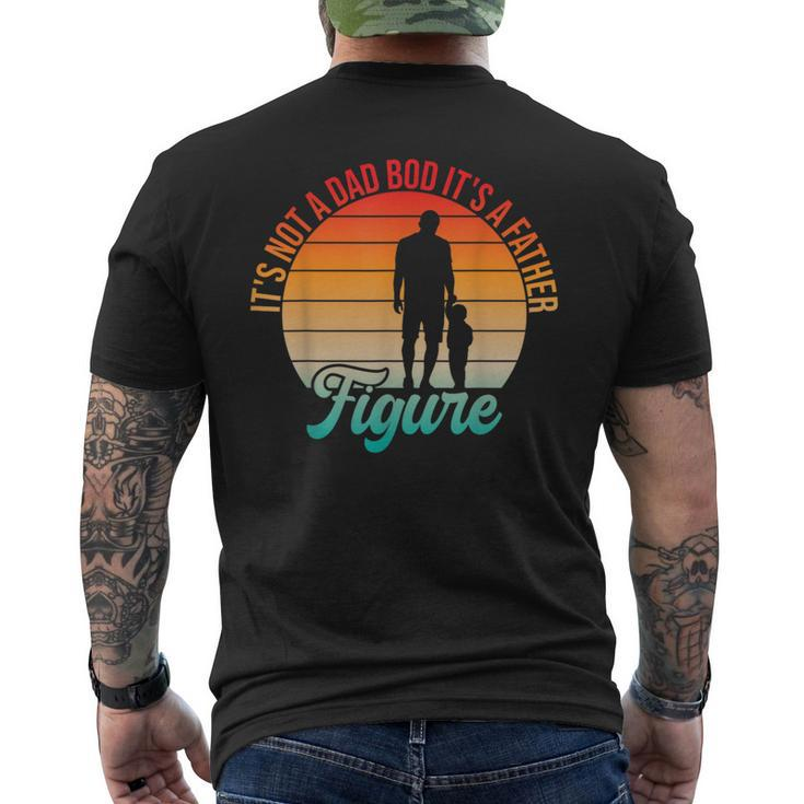 It's Not A Dad Bod It's A Father Figure Dad Daddy Father Day Men's T-shirt Back Print