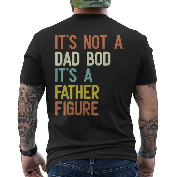 It's Not A Dad Bod It's A Father Figure Father Days Men's T-shirt Back Print