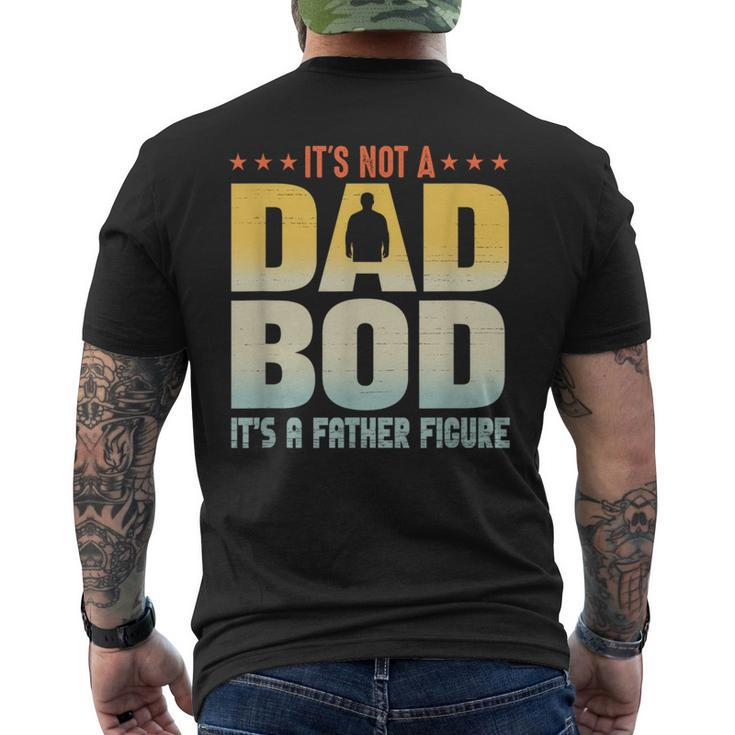 It's Not A Dad Bod It's A Father Figure Father's Day Men's T-shirt Back Print