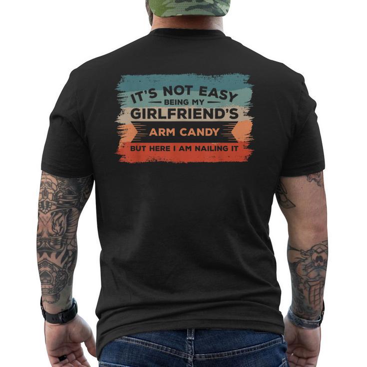 It's Not Easy Being My Girlfriend's Arm Candy But Here I Am Men's T-shirt Back Print