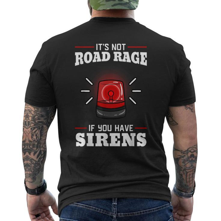 It's Not Road Rage If You Have Sirens Emt Ambulance Medical Men's T-shirt Back Print