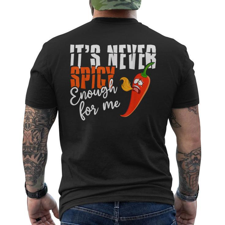 It's Never Spicy Enough For Me Spicy Pepper Chili Food Men's T-shirt Back Print