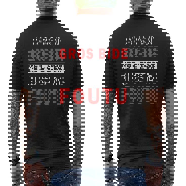 J'ai Pas Un Big Bide C'est Le Qui Est Mal Foutu T-shirt imprimé au dos