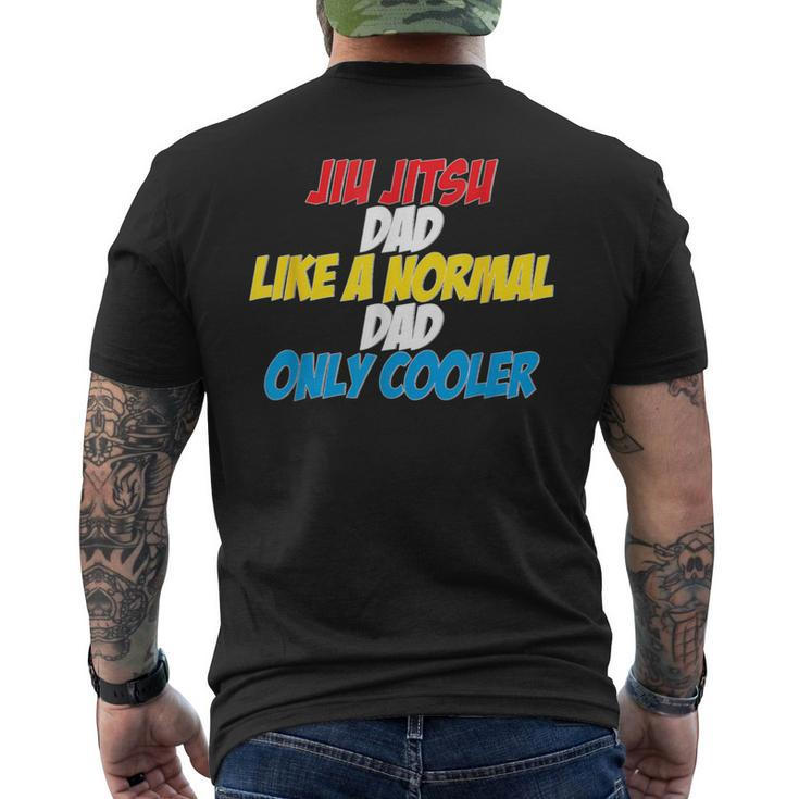 Jiu Jitsu Dad Like A Normal Dad Only Cooler Father's Day Men's T-shirt Back Print