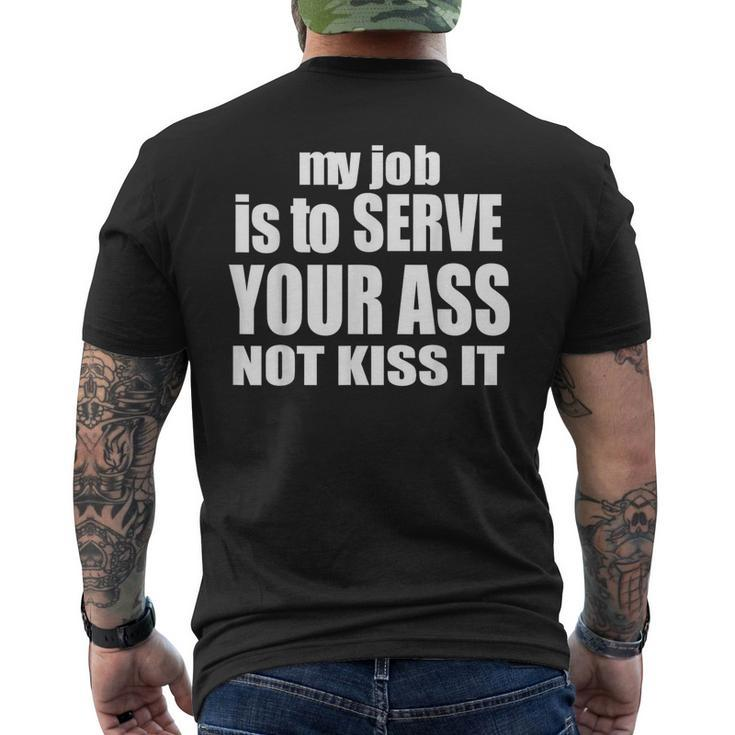 My Job Is To Serve Your Ass Not Kiss It Bartender Men's T-shirt Back Print