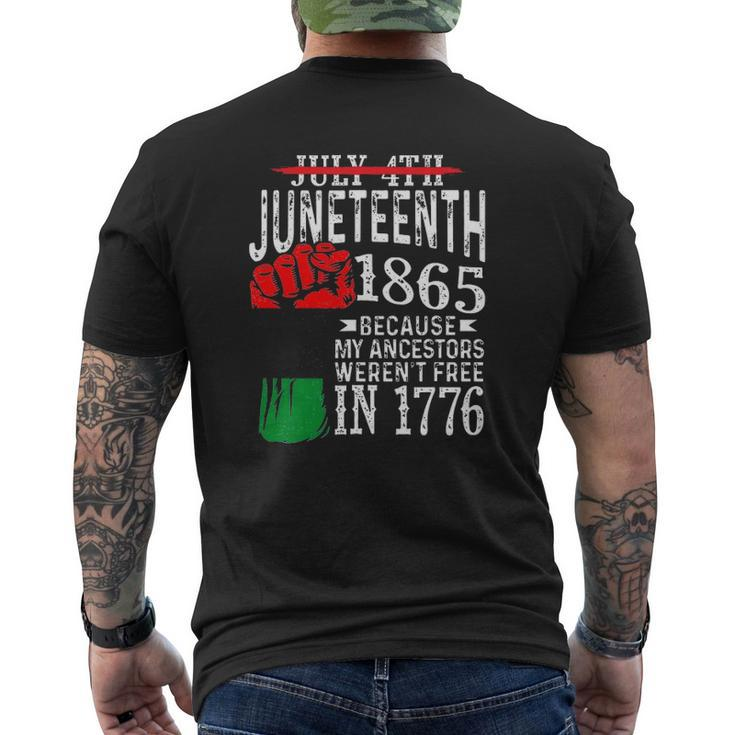 Juneteenth 1865 Because My Ancestors Weren't Free In 1776 Not July 4Th Mens Back Print T-shirt