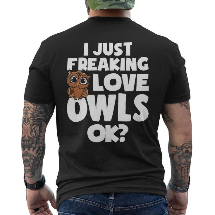 I Just Freaking Love Owls Ok Kawaii Owl Face Owl Mom Men's T-shirt Back Print